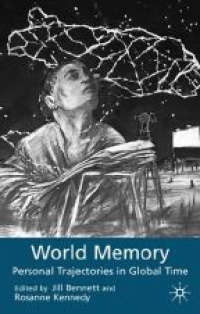 Bennett J. - World Memory Personal Trajectories in Global Time