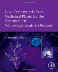 Christophe Wiart - Lead Compounds from Medicinal Plants for the Treatment of Neurodegenerative Diseases