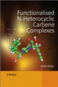 Olaf Kuhl - Functionalised N-Heterocyclic Carbene Complexes