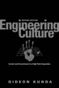 Kunda G. - Engineering Culture: Control and Commitment in a High-Tech Corporation