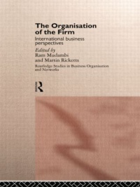 Ram Mudambi, Martin Ricketts - The Organisation of the Firm: International Business Perspectives