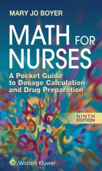 Mary Jo Boyer - Math For Nurses: A Pocket Guide to Dosage Calculation and Drug Preparation