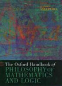 Shapiro S. - The Oxford Handbook of Philosophy of Mathematics and Logic