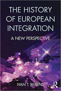 Ivan T. Berend - The History of European Integration: A new perspective