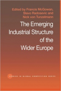 F. McGowan, S. Radosevic, Nick Von Tunzelman - The Emerging Industrial Structure of the Wider Europe