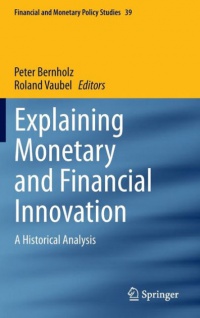 Bernholz - Explaining Monetary and Financial Innovation