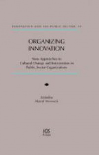 Veenswijk M. - Organizing Innovation, New Approaches to Cultural Change and Invertions...