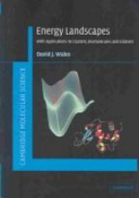 Wales - Energy Landscapes, Applications to Clusters, Biomolecules and Glasses