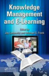 Jay Liebowitz,Michael Frank - Knowledge Management and E-Learning