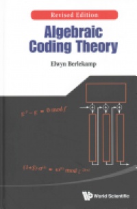 Berlekamp Elwyn R - Algebraic Coding Theory (Revised Edition)
