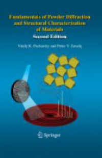 Pecharsky V.K. - Fundamentals of Powder Diffraction and Structural Characterization of Materials, Second Edition