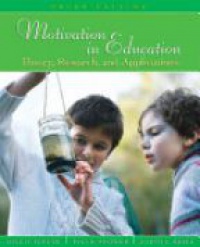 Schunk D. H. - Motivation in Education: Theory, Research, and Applications, 3rd Edition