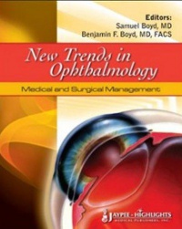 Samuel Boyd, Benjamin F Boyd - New Trends in Ophthalmology: Medical and Surgical Management