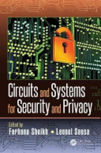 Farhana Sheikh, Leonel Sousa - Circuits and Systems for Security and Privacy