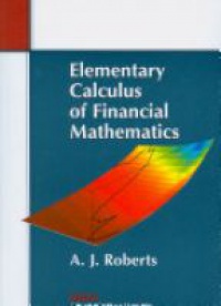 Roberts A. J. - Elementary Calculus of Financial Mathematics