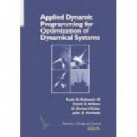 Robinett R. - Applied Dynamic Programming for Optimization of Dynamical Systems