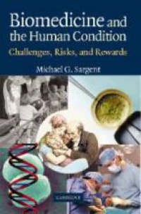 Sargent M. - Biomedicine and the Human Condition