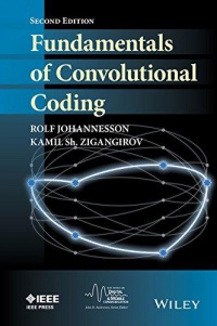 Rolf Johannesson, Kamil Sh. Zigangirov - Fundamentals of Convolutional Coding
