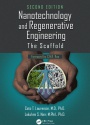 Nanotechnology and Regenerative Engineering: The Scaffold, Second Edition