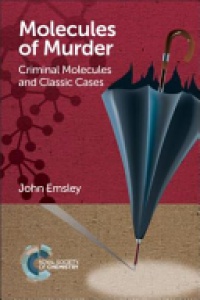 Emsley J. - Molecules of Murder: Criminal Molecules and Classic Cases