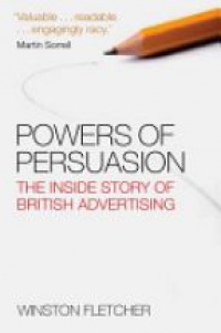 Fletcher, Winston - Powers of Persuasion