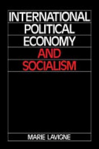 Lavigne - International Political Economy and Socialism