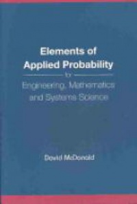 McDonald D. - Elements of Applied Probability for Engineering, Mathematics and Systems Science