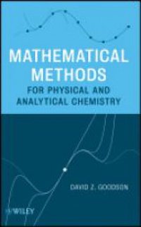 Goodson D. - Mathematical Methods for Physical and Analytical Chemistry