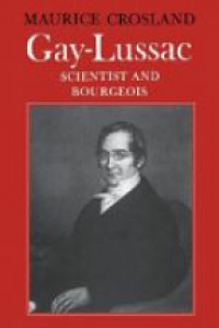 Crosland - Gay-Lussac, Scientist and Bourgeois