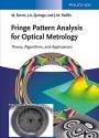 Fringe Pattern Analysis for Optical Metrology: Theory, Algorithms, and Applications
