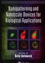 Nanopatterning and Nanoscale Devices for Biological Applications