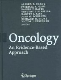 Chang A. - Oncology: An Evidence - Based Approach