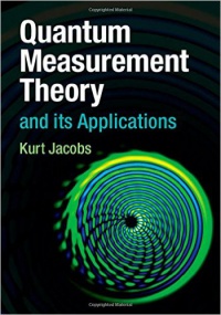 Kurt Jacobs - Quantum Measurement Theory and its Applications