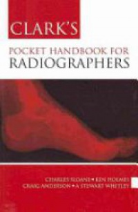 Sloane Ch. - Clark's Pocket Handbook for Radiographers
