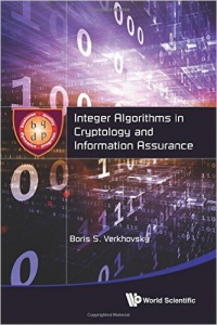 Verkhovsky Boris S - Integer Algorithms In Cryptology And Information Assurance