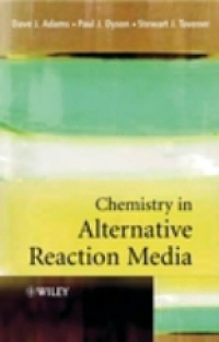 Adams J. D. - Chemistry in Alternative Reaction Media