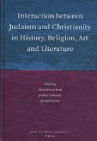 Poorthuis - Interaction Between Judaism and Christianity in History, Religion, Art and Literature