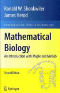 Ronald W. Shonkwiler - Mathematical Biology: An Introduction with Maple and Matlab