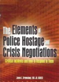 Greenstone J. L. - Elements of Police Hostage and Crisis Negotiations