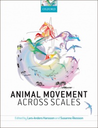 Hansson, Lars-Anders; Akesson, Susanne - Animal Movement Across Scales 