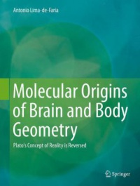 Lima-de-Faria - Molecular Origins of Brain and Body Geometry