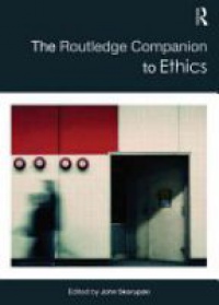 Skorupski J. - The Routledge Companion to Ethics