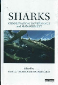 Erika J. Techera, Natalie Klein - Sharks: Conservation, Governance and Management