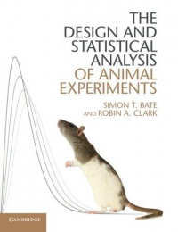 Simon T. Bate, Robin A. Clark - The Design and Statistical Analysis of Animal Experiments