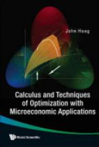 Hoag J. - Calculus And Techniques Of Optimization With Microeconomic Applications