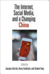 Jacques deLisle - The Internet, Social Media, and a Changing China