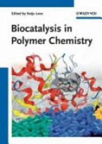 Loos K. - Biocatalysis in Polymer Chemistry