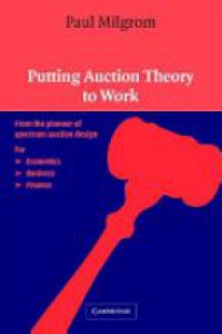 Milgrom R. P. - Putting Auction Theory to Work