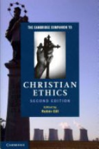 Gill R. - The Cambridge Companion to Christian Ethics