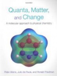 Atkins P. - Quanta, Matter, and Change: A Molecular Approech to Physical Chemistry